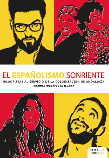 El españolismo sonriente. Humoristas al servicio de la colonización de Andalucía