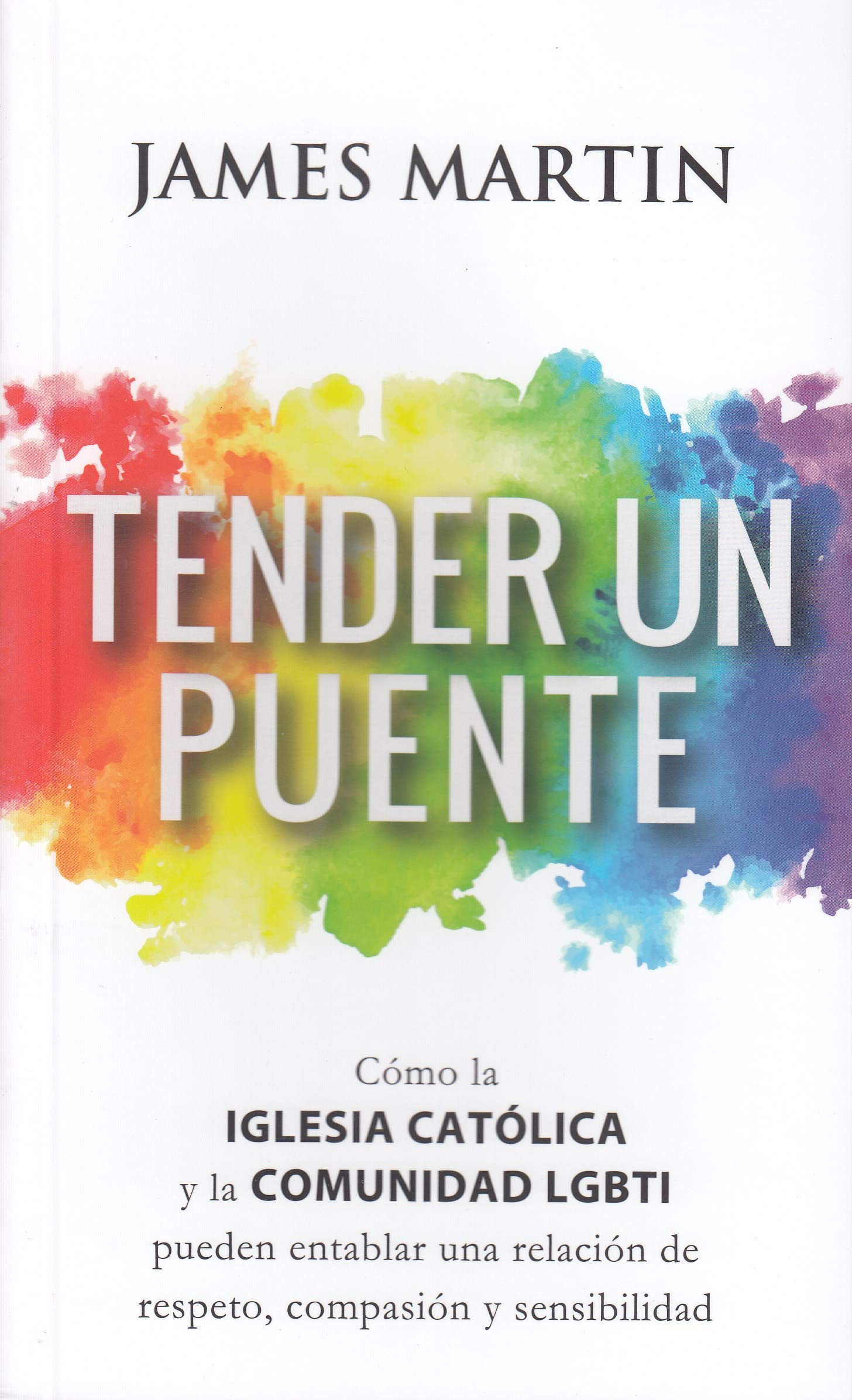 Tender un puente: cómo la Iglesia Católica y la comunidad LGBTI pueden entablar una relación de respeto, compasión y sensibilidad