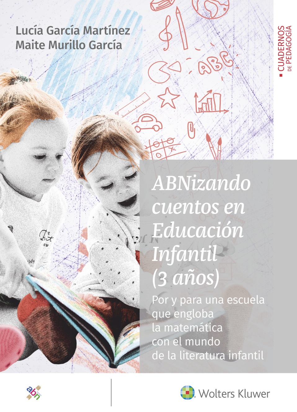 ABNizando cuentos en Educación Infantil (3 años). Por y para una escuela que engloba la matemática con el mundo de la literatura infantil