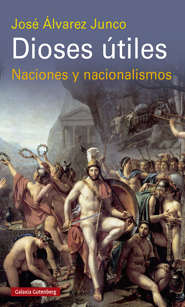 Dioses útiles. Naciones y nacionalismos