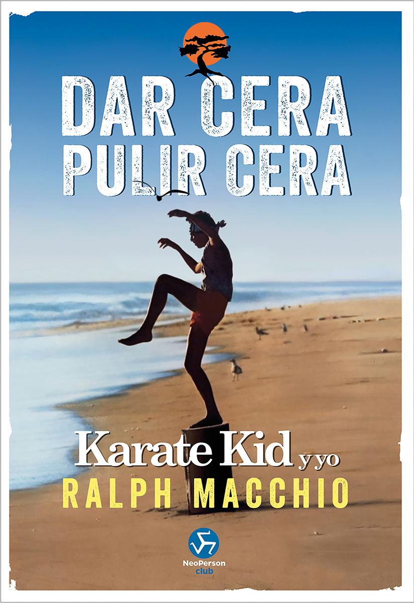 Dar cera, pulir cera. Karate Kid y yo