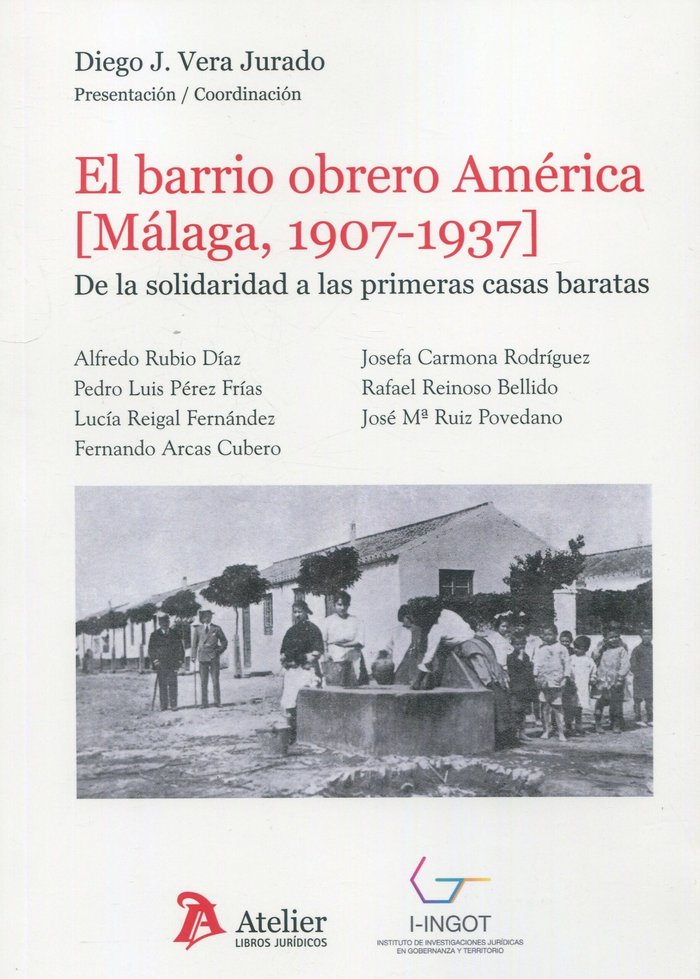 EL BARRIO OBRERO AMERICA MALAGA 1907 1937 DE LA SOLIDARIDAD