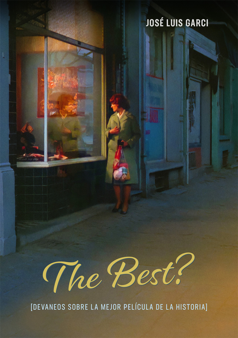 The best? Devaneos sobre la mejor película de la historia (Jeanne Dielman, 23 quai du Commerce, 1080 Bruxelles)