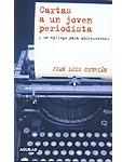 Cartas a un joven periodista y un epílogo para adolescentes