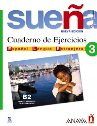 Sueña 3. B2 Libro de ejercicios. Español lengua extranjera.