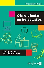 Cómo  triunfar en los estudios. Guía práctica para estudiantes