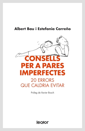 Consells per a pares imperfectes. 20 errors que caldria evitar