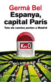 Espanya, capital París. Tots els camins porten a Madrid