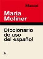 María Moliner. Diccionario de uso del español (Manual)