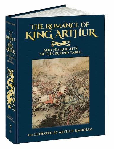 Romance of King Arthur and His Knights of the Round Table (Calla Editions)