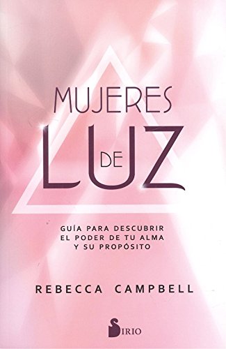 Mujeres de luz. Guía para descubrir el poder de tu alma