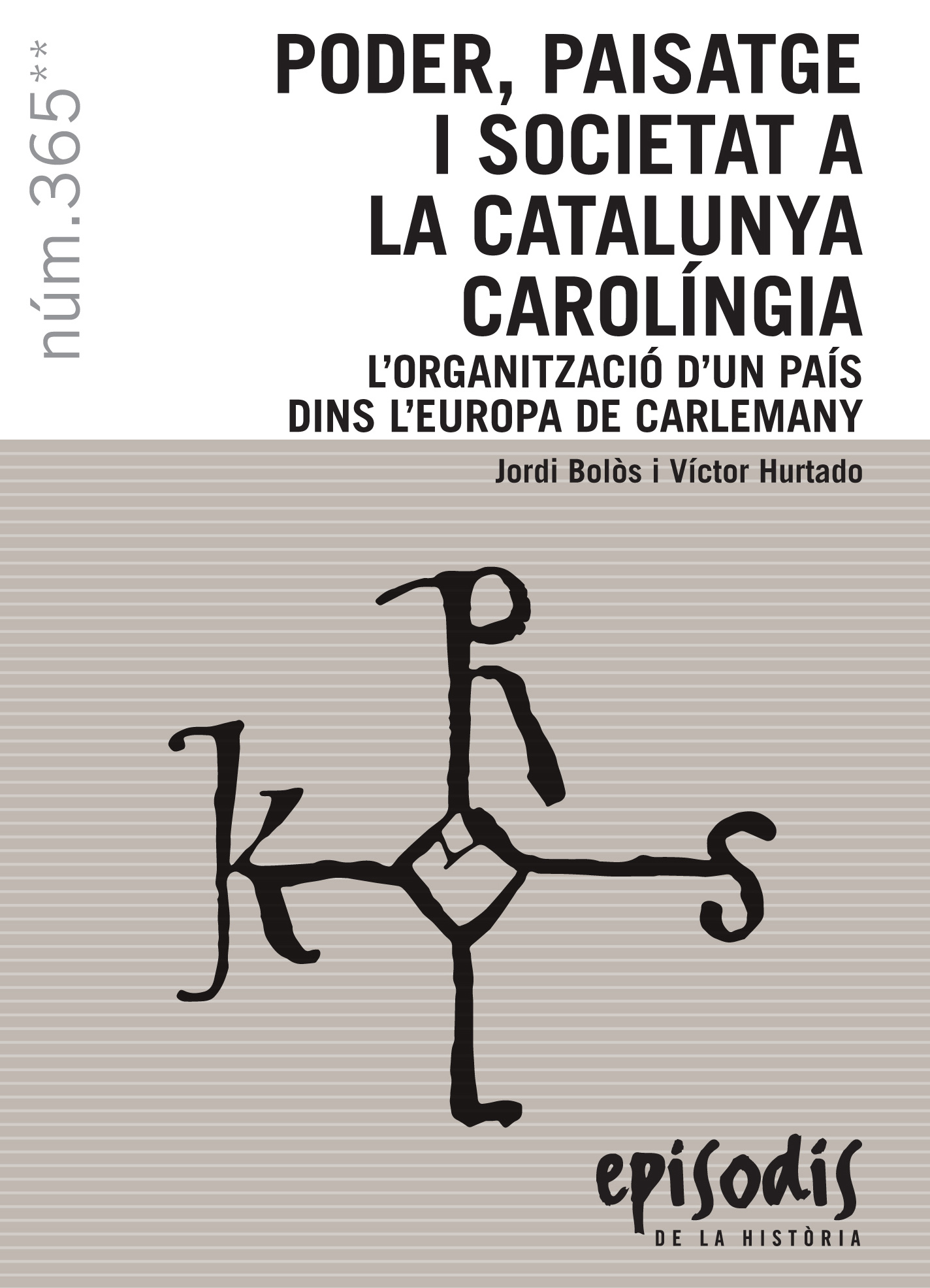 Poder, paisatge i societat a la Catalunya carolíngia. L'organització d'un país dins l'Europa de Carlemany