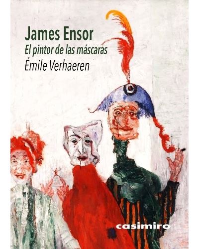 James Ensor. El pintor de las máscaras