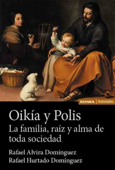 Oikía y Polis: la familia, raíz y alma de toda sociedad