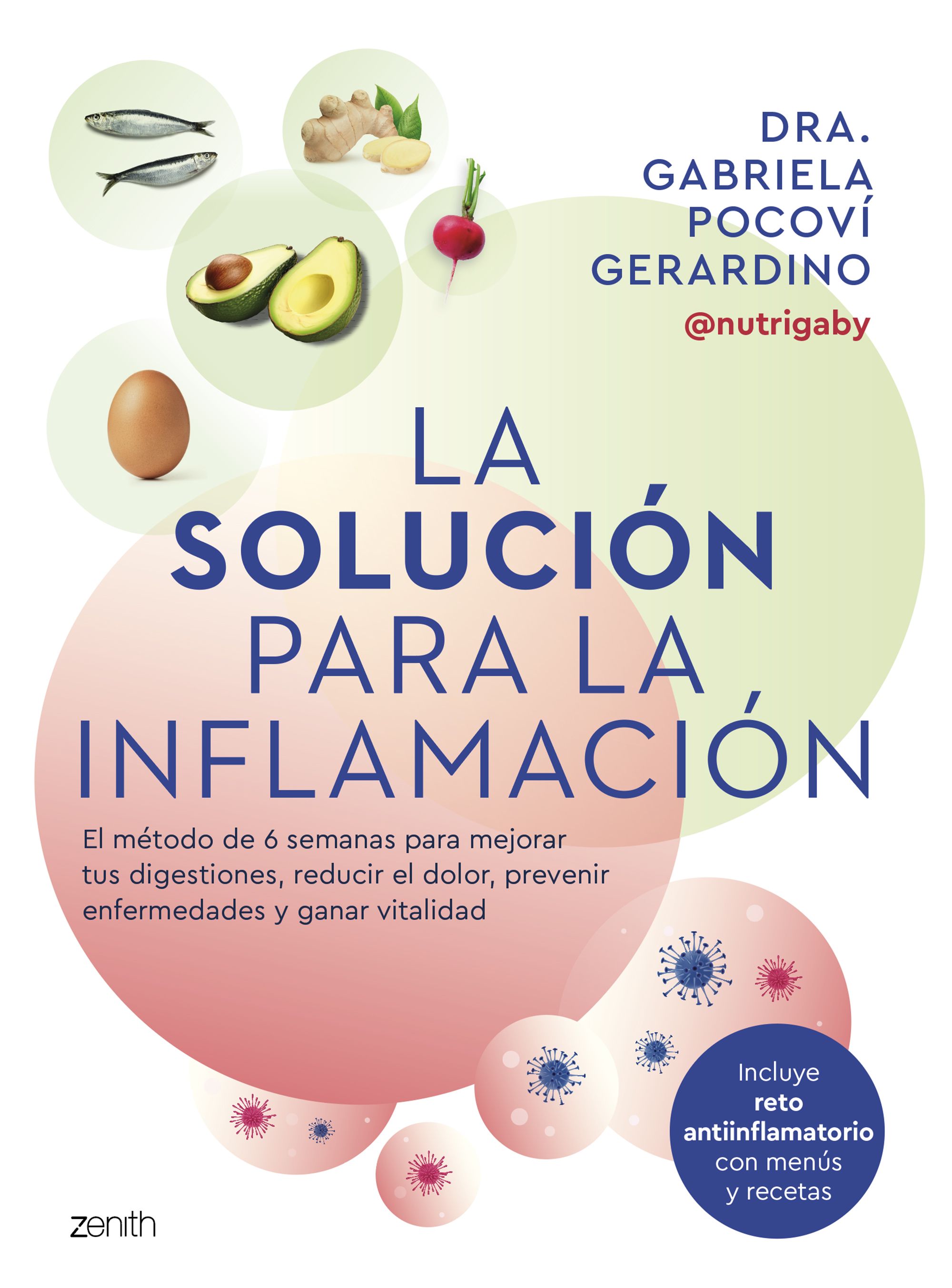 La solución para la inflamación. El método de 6 semanas para mejorar tus digestiones, reducir el dolor, prevenir enfermedades y ganar vitalidad