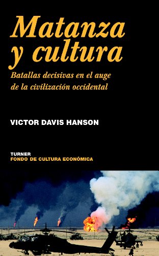 Matanza y cultura. Batallas decisivas en el auge de la civilización occidental