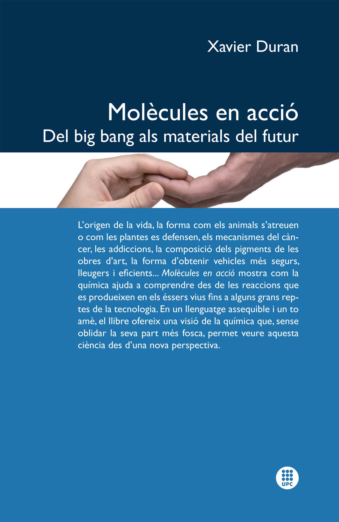 Molècules  en acció.Del big bang als materials del futur