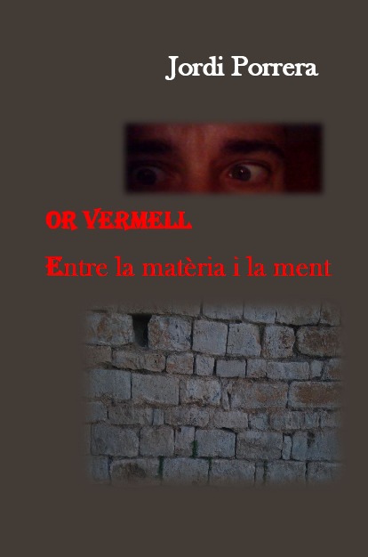 OR VERMELL. Entre la matèria i la ment.