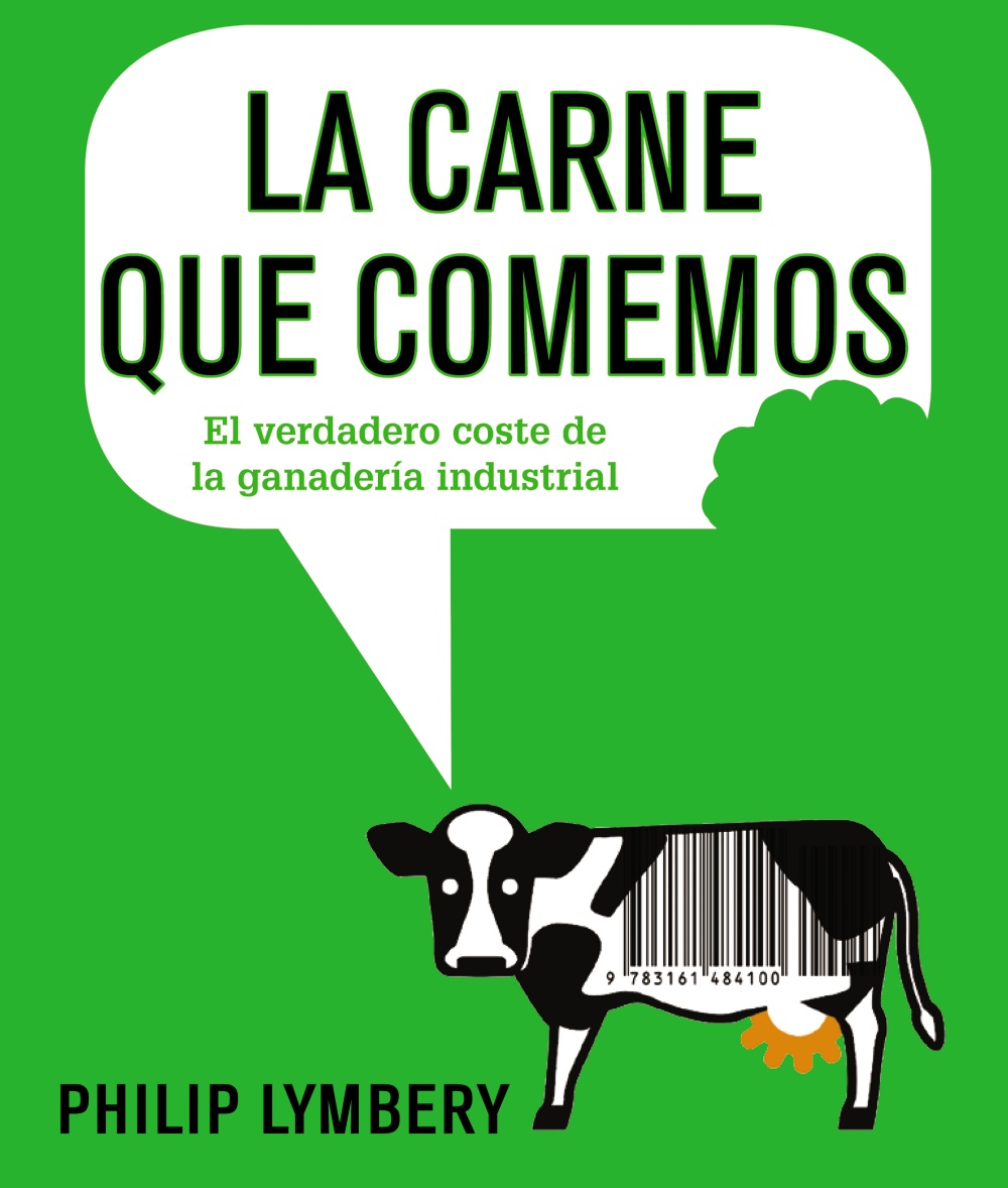 La carne que comemos. El verdadero coste de la ganadería industrial