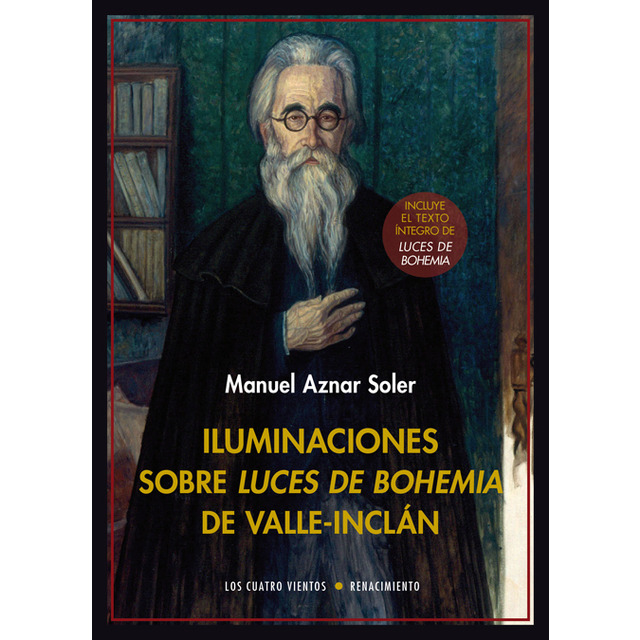 Iluminaciones sobre Luces de bohemia de Valle-Inclán (Incluye el texto íntegro de Luces de Bohemia)