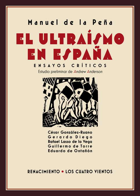 El ultraísmo en España (Ensayos críticos): César González-Ruano / Gerardo Diego / Rafael Lasso de la Vega / Guillermo de Torre / Eduardo de Ontañón