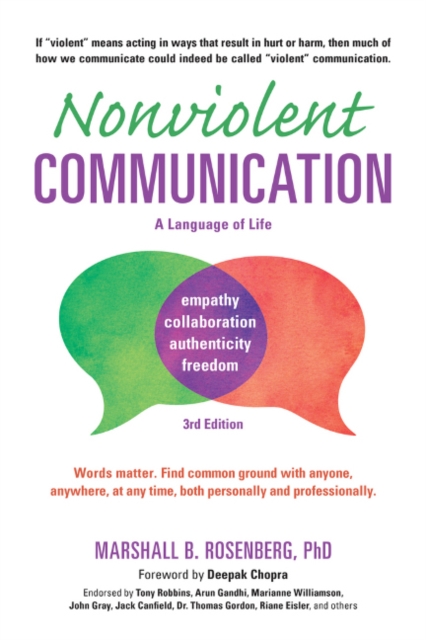 Nonviolent Communication: A Language of Life, 3rd Edition: Life-Changing Tools for Healthy Relationships (Nonviolent Communication Guide)