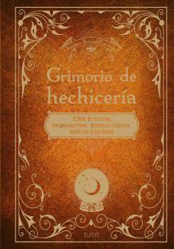 Grimorio de hechicería. Libro de recetas, encantamientos, fórmulas mágicas, hechizos y pociones