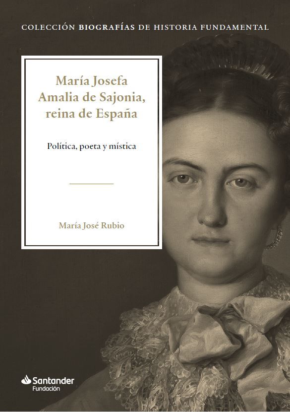 María Josefa Amalia de Sajonia, reina de España. Política, poeta y mística