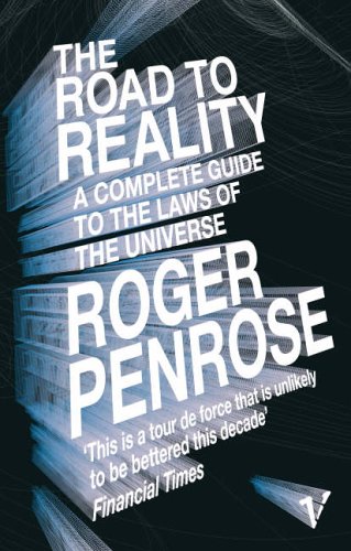 The road to reality: a complete guide to the laws of the Universe