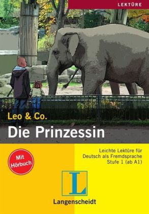 Leo&Co. Die Prinzessin. Leichte Lektüre für Deutsch als Fremsprache (Mit Hörbuch). Stufe 1