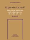 El patriciat i la nació. Sobre el particularisme dels valencians en els segles XIV i XV. Volum II