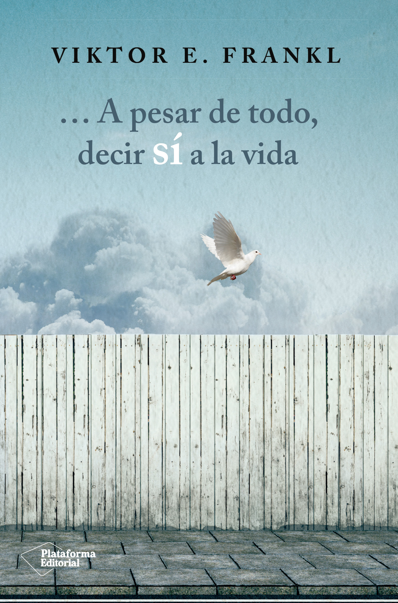 ... A pesar de todo, decir sí a la vida (tres conferencias del autor en Viena y un esbozo autobiográfico de 1973)