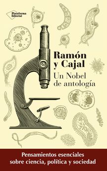 Ramón y Cajal: un Nobel de antología