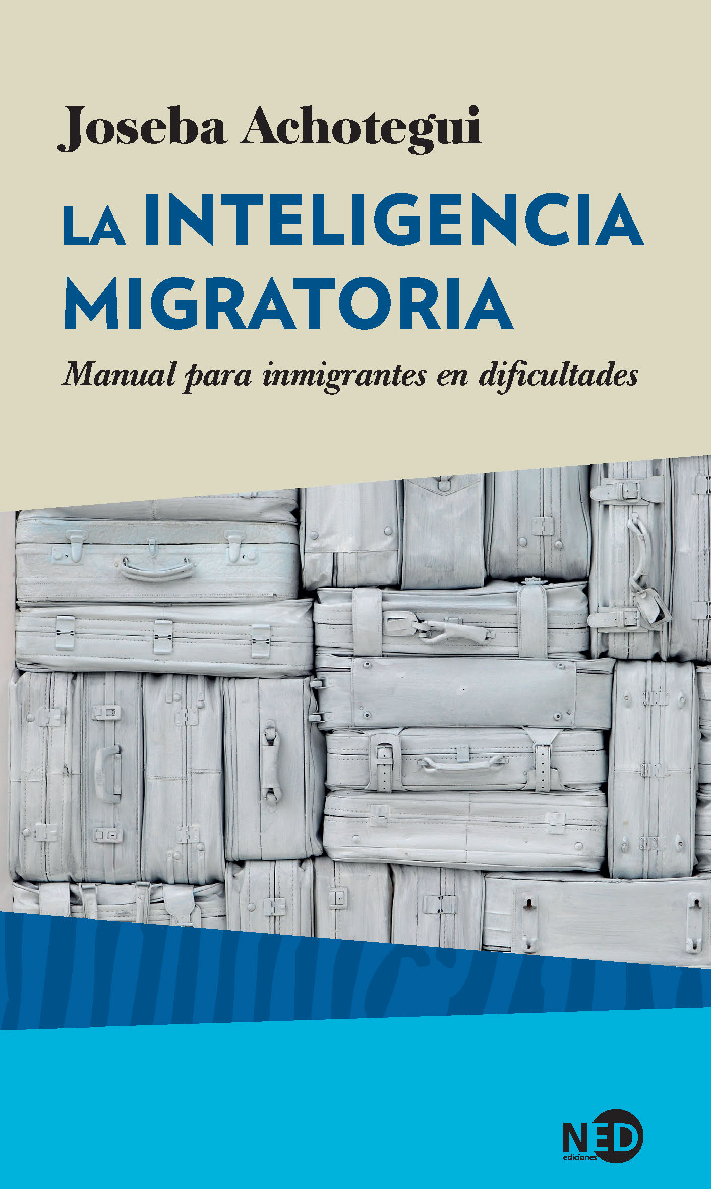 La inteligencia migratoria. Manual para inmigrantes en dificultades