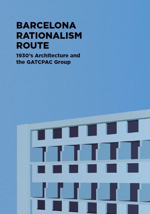 Barcelona Rationalism Route. 1930's Architecture and the GATCPAC Group