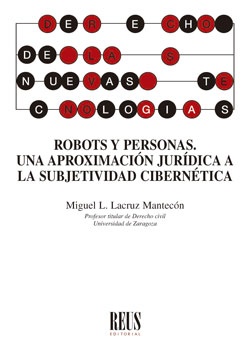 Robots y personas. Una aproximación jurídica a la subjetividad cibernética