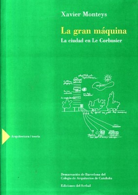 La gran máquina.  La ciudad en Le Corbusier