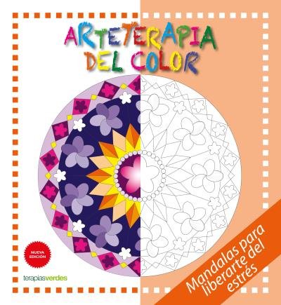 Arteterapia del color. Mandalas para liberarte del estrés