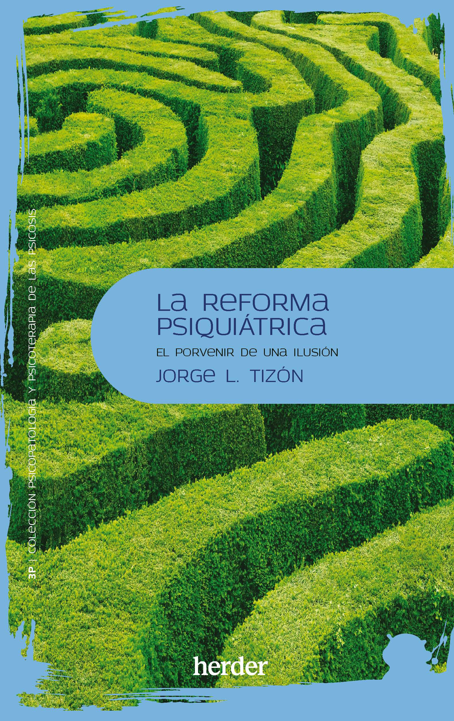 La reforma psiquiátrica. El porvenir de una ilusión