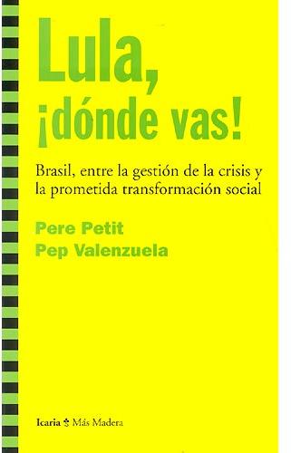 Lula, ¡dónde vas! Brasil, entre la gestión de la crisis y la prometida transformación social