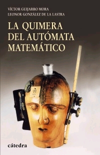 La quimera del autómata matemático. Del calculador medieval a la máquina analítica de Babbage