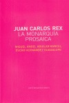 Juan Carlos Rex. La monarquía prosaica