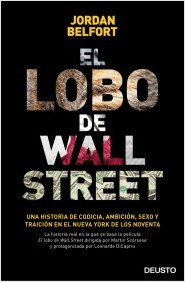 El lobo de Wall Street. Codicia, ambición, sexo y traición en el Nueva York de los noventa