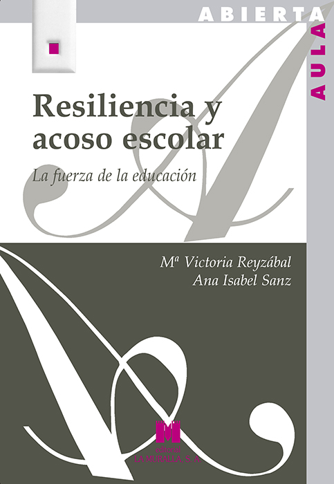 Resiliencia y acoso escolar. la fuerza de la educación