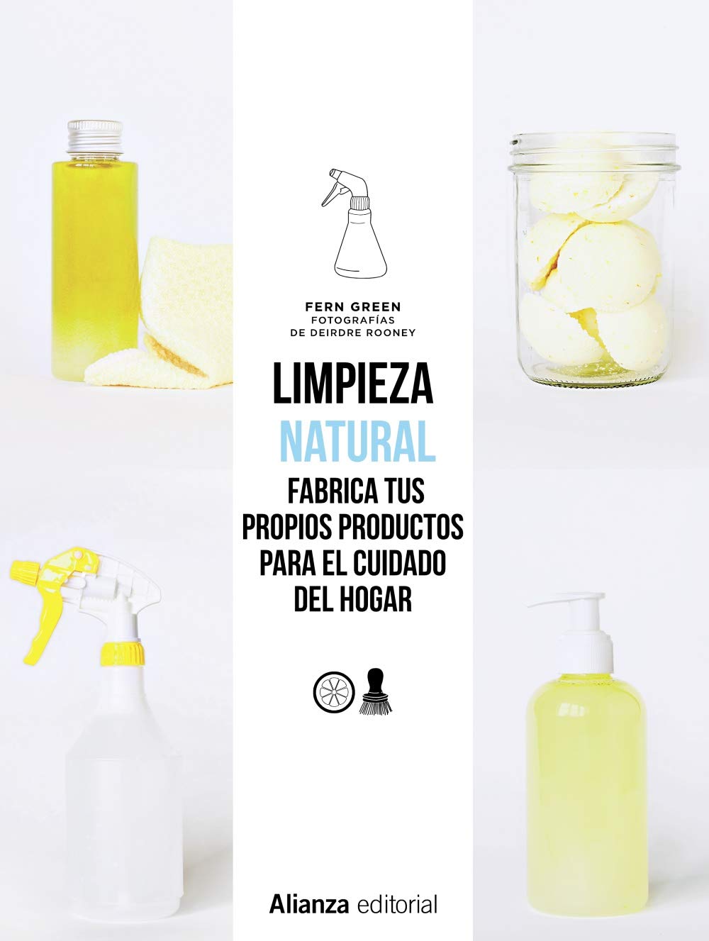 Limpieza natural. Fabrica tus propios productos para el cuidado del hogar