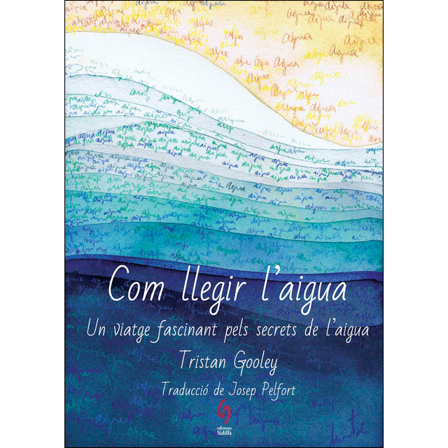 Com llegir l'aigua. Un viatge fascinant pels secrets de l'aigua