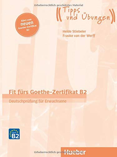 Fit fürs Goethe-Zertifikat B2 - führt zum neuen Goethe-Zertifikat B2 2019