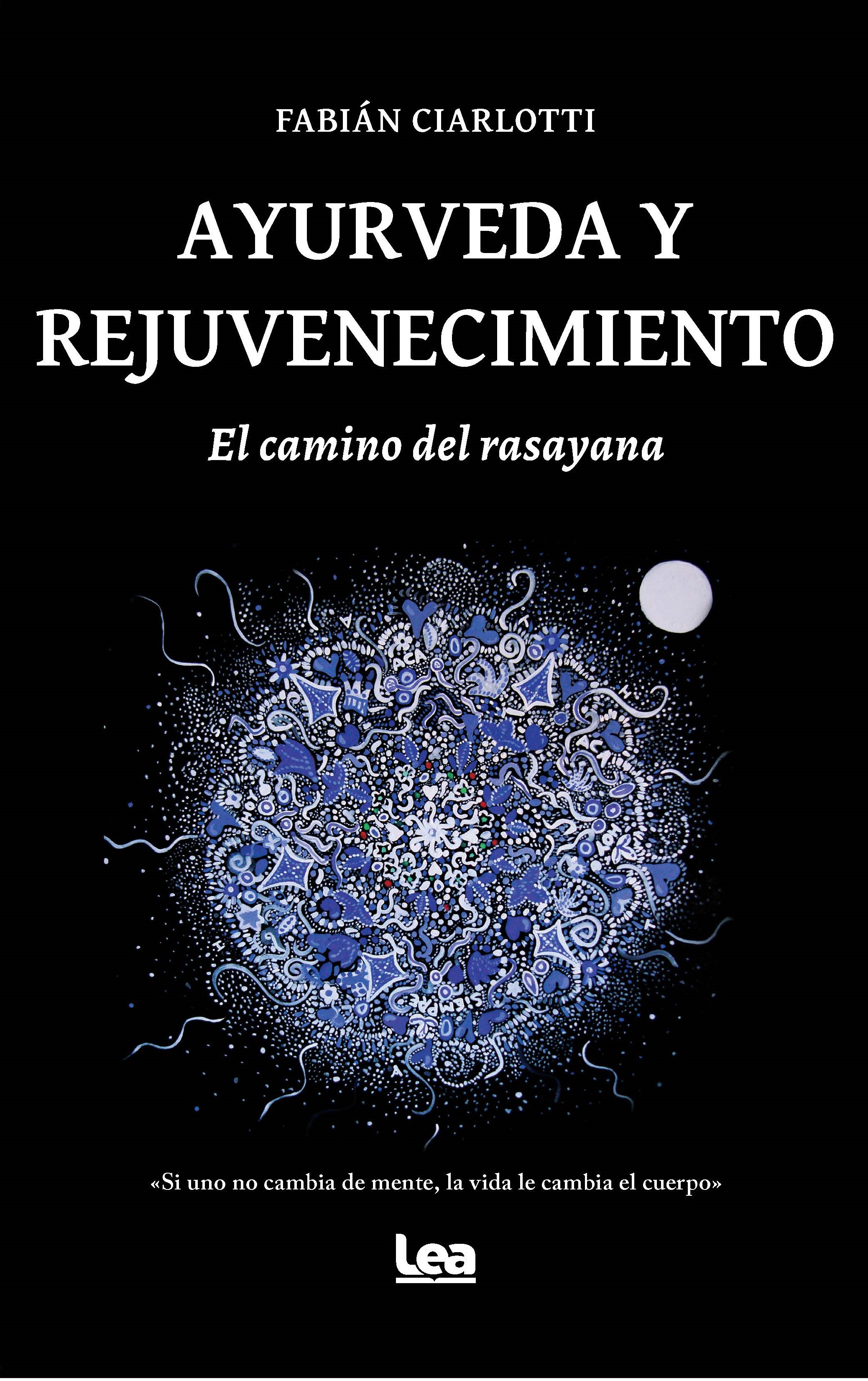 Ayurveda y rejuvenecimiento. El camino del rasayana