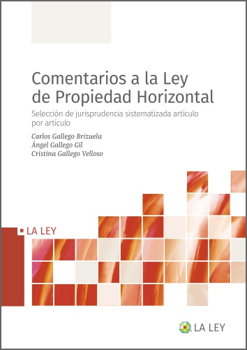 Comentarios a la Ley de Propiedad Horizontal. Selección de jurisprudencia sistematizada artículo por artículo