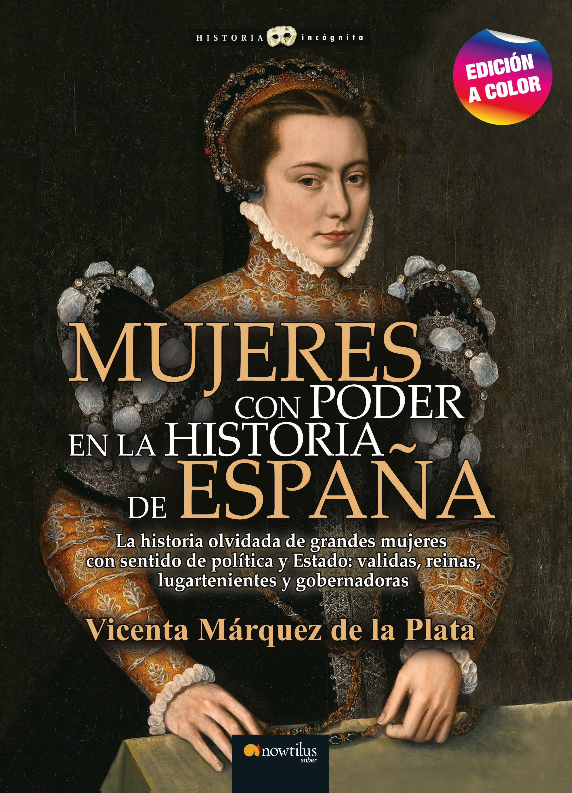 Mujeres con poder en la historia de España (Nueva edición en color)